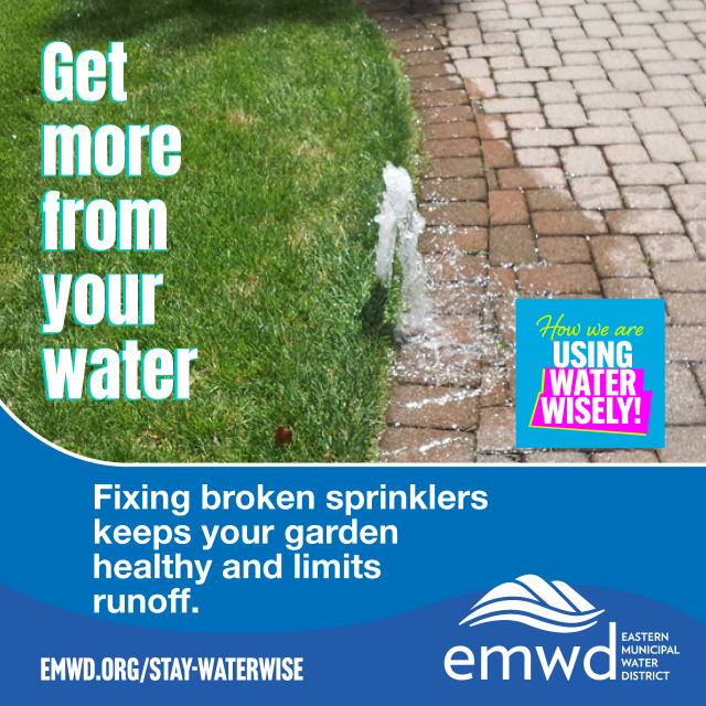 Get more from your water.  Fixing broken sprinklers keeps your garden healthy and limits runoff.  How we are using water wisely!